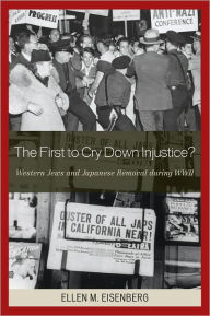 The First to Cry Down Injustice?: Western Jews and Japanese Removal During WWII - Eisenberg