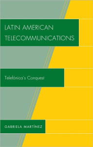 Latin American Telecommunications: Telef-nica's Conquest Martinez Author