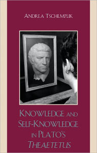 Knowledge and Self-Knowledge in Plato's Theaetetus Tschemplik Author