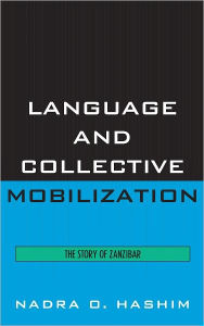 Language and Collective Mobilization: The Story of Zanzibar - Nadra O. Hashim