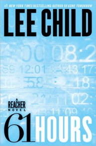 61 Hours (Jack Reacher Series #14) - Lee Child