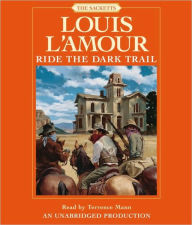 Ride the Dark Trail - Louis L'Amour