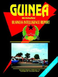 Guinea-Bissau Business Intelligence Report - Usa Ibp