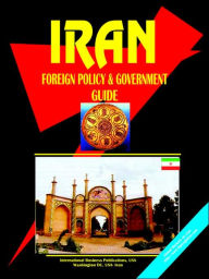 Iran Foreign Policy & Government Guide - Usa Ibp