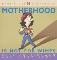 Motherhood Is Not For Wimps Jerry Scott Author