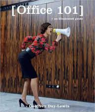 Office 101: An Illustrated Guide Geoffrey Day-Lewis Author
