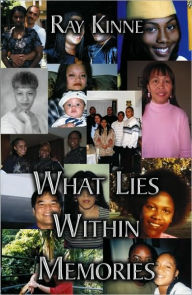 What Lies Within Memories Ray Kinne Author