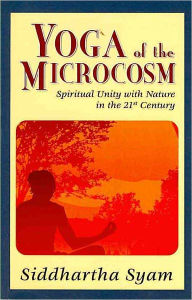 Yoga of the Microcosm - Siddhartha Syam
