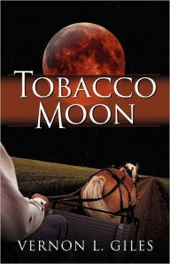 Tobacco Moon - Vernon L. Giles