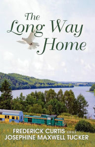 The Long Way Home Frederick Curtis Author