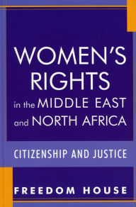 Women's Rights in the Middle East and North Africa: Citizenship and Justice Freedom House Author