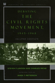 Debating the Civil Rights Movement, 1945-1968 Steven F. Lawson Author