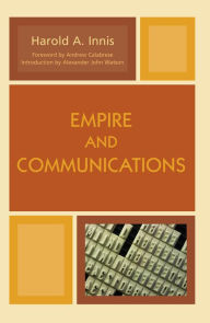 Empire and Communications Harold A. Innis Author