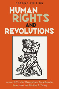 Human Rights and Revolutions Jeffrey Wasserstrom Editor