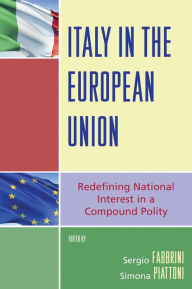 Italy in the European Union: Redefining National Interest in a Compound Polity Sergio Fabbrini Editor