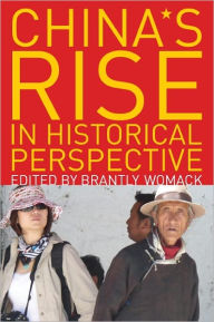 China's Rise in Historical Perspective Brantly Womack Editor