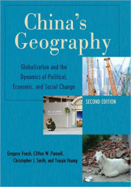 China's Geography: Globalization and the Dynamics of Political, Economic, and Social Change - Gregory Veeck
