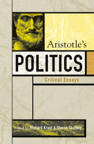 Aristotle's Politics: Critical Essays - Richard Kraut