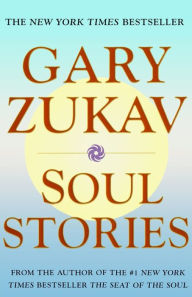 Soul Stories Gary Zukav Author