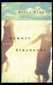 Almost Strangers: A Novel Delsa Winer Author