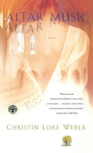 Altar Music: A Novel Christin Lore Weber Author