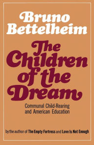 The Children of the Dream Bruno Bettelheim Author