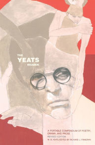 The Yeats Reader: A Portable Compendium of Poetry, Drama, and Prose William Butler Yeats Author