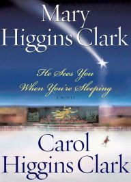 He Sees You When You're Sleeping Mary Higgins Clark Author