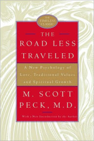 The Road Less Traveled, 25th Anniversary Edition: A New Psychology of Love, Traditional Values, and Spiritual Growth M. Scott Peck Author