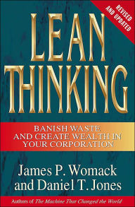 Lean Thinking: Banish Waste and Create Wealth in Your Corporation, Revised and Updated James P. Womack Author