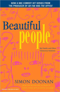 Beautiful People: My Family and Other Glamorous Varmints Simon Doonan Author