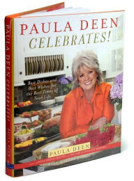 Paula Deen Celebrates!: Best Dishes and Best Wishes for the Best Times of Your Life Paula Deen Author