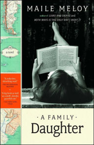 A Family Daughter: A Novel - Maile Meloy