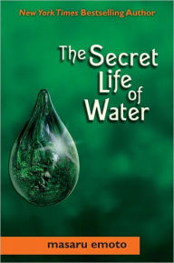 The Secret Life of Water Masaru Emoto Author