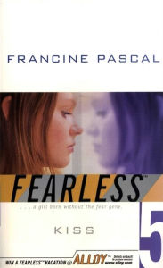 Kiss (Fearless Series #5) Francine Pascal Author