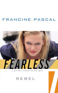 Rebel ( Fearless Series #7) Francine Pascal Author