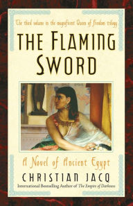 The Flaming Sword (Queen of Freedom Trilogy #3) Christian Jacq Author