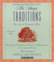 Mrs. Sharp's Traditions: Reviving Victorian Family Celebrations of Comfort and Joy - Sarah Ban Breathnach
