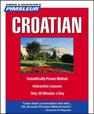 Croatian: Learn to Speak and Understand Croatian with Pimsleur Language Programs Pimsleur Author