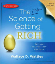 The New Science of Getting Rich Wallace D. Wattles Author