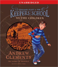 We the Children (Benjamin Pratt and the Keepers of the School Series #1) - Andrew Clements