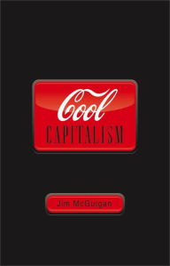 Cool Capitalism Jim McGuigan Author