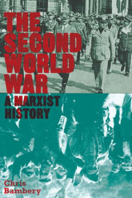 The Second World War: A Marxist History Chris Bambery Author