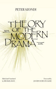 Theory of the Modern Drama Peter Szondi Author