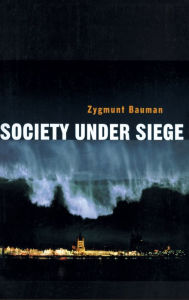 Society under Siege Zygmunt Bauman Author