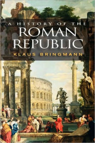A History of the Roman Republic Klaus Bringmann Author