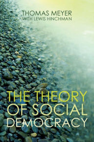 The Theory of Social Democracy Thomas Meyer Author