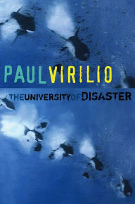 University of Disaster Paul Virilio Author