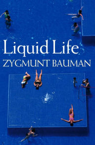 Liquid Life Zygmunt Bauman Author