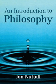 An Introduction to Philosophy Jon Nuttall Author